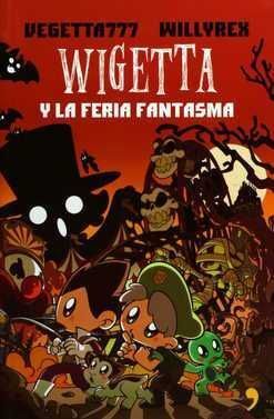 WIGETTA Y LA FERIA FANTASMA - VEGETTA777 - .