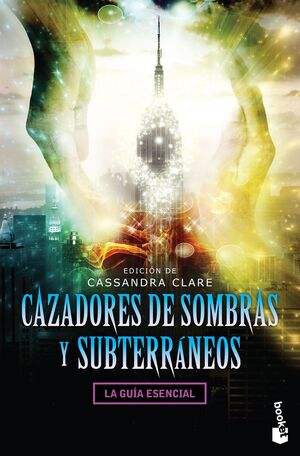 *CAZADORES DE SOMBRAS Y SUBTERRANEOS  (LA GUIA ESENCIAL) - CASSANDRA CLARE - 109675