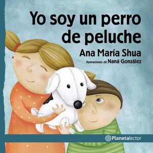 YO SOY UN PERRO DE PELUCHE - ANA MARÍA SHUA - VS15678