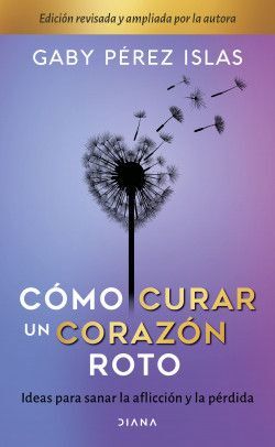 COMO CURAR UN CORAZON ROTO - PEREZ ISLAS, GABY - 139169