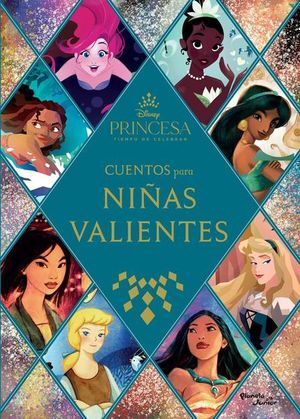 DISNEY PRINCESAS. CUENTOS PARA NIÑAS VALIENTES - THE WALT DISNEY COMPANY - VS13117