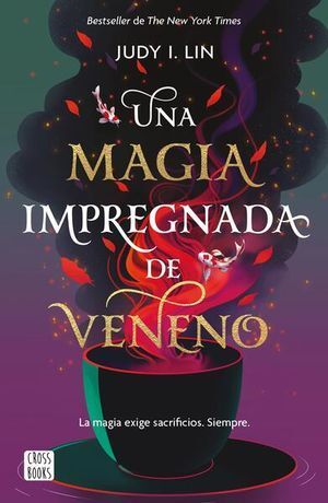 UNA MAGIA IMPREGNADA DE VENENO - LIN, JUDY I. - 140939