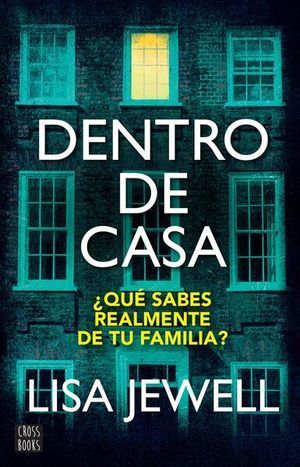 DENTRO DE CASA.QUE SABES REALMENTE DE TU FAMILIA? - JEWELL, LISA - 140940