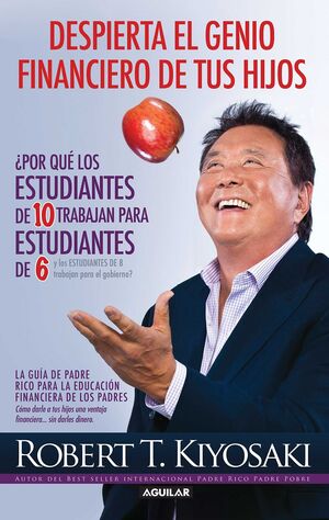 DESPIERTA EL GENIO FINANCIERO DE TUS HIJOS - ROBERT T. KIYOSAKI - 75155