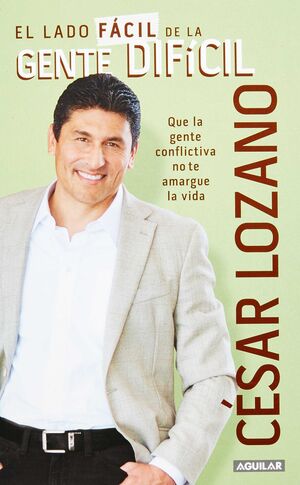 LADO FÁCIL DE LA GENTE DIFÍCIL, EL - CESAR LOZANO - VS12540