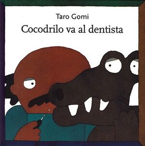 COCODRILO VA AL DENTISTA - TARO GOMI - VP000672