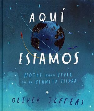 AQUI ESTAMOS. NOTAS PARA VIVIR EN EL PLANETA TIERRA - OLIVER JEFFERS - 105241