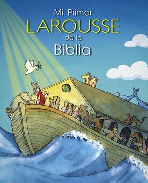 MI PRIMER LAROUSSE DE LA BIBLIA - EDICIONES LAROUSSE - 131020