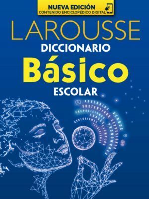 DICCIONARIO BASICO ESCOLAR  AZUL LAROUSSE NUEVA EDICION -  - VS15263