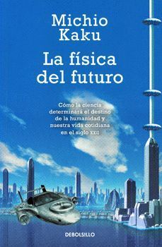 LA FISICA DEL FUTURO - 	KAKU, MICHIO - 93858