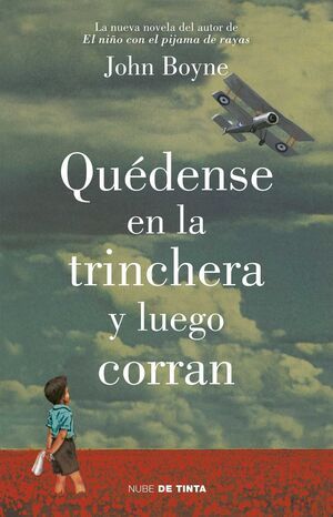 *QUEDENSE EN LA TRINCHERA Y LUEGO CORRAN - BOYNE, JOHN - VP000823