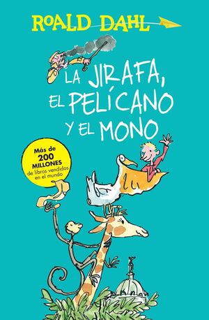 LA JIRAFA, EL PELICANO Y EL MONO - DAHL,ROALD - .