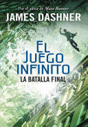 BATALLA FINAL (EL JUEGO INFINITO 3) - JAMES DASHNER - VP001227