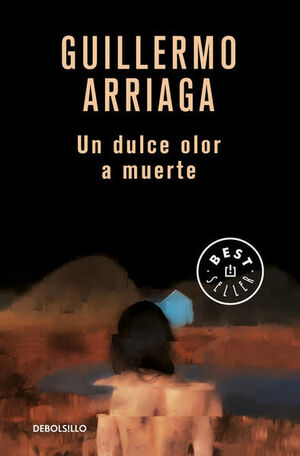 UN DULCE OLOR A MUERTE - GUILLERMO ARRIAGA - VS13446