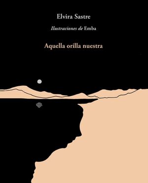 AQUELLA ORILLA NUESTRA - SASTRE, ELVIRA - VS12907