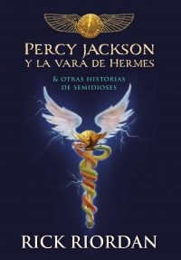 PERCY JACKSON Y LA VARA DE HERMES: Y OTRAS HISTORIAS DE SEMIDIOSES - RICK RIORDAN - VP001171