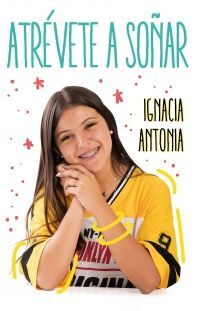 ATREVETE A SONAR - IGNACIA ANTONIA - 113767