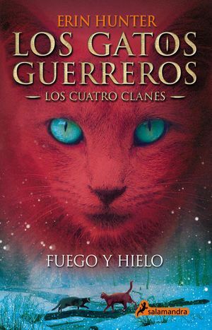 LOS GATOS GUERREROS, LOS CUATRO CLANES 2: FUEGO Y HIELO - HUNTER, ERIN - VP004100