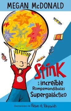 STINK Y EL INCREIBLE ROMPEMANDIBULAS - PETER H. REYNOLDS, MEGAN MC DONALD - VS12888