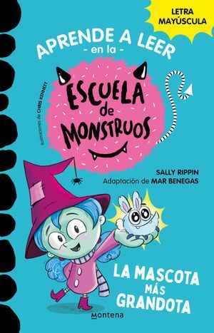 APRENDER A LEER EN LA ESCUELA DE MONSTRUOS 1: MASCOTA MAS GRANDOTA - RIPPIN, SALLY - VP002431