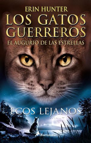 GATOS GUERREROS, EL AUGURIO DE LAS ESTRELLAS 2: ECOS LEJANOS - HUNTER, ERIN - VP004099