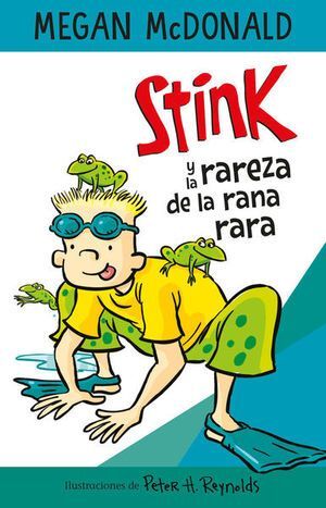 STINK Y LA RAREZA DE LA RANA RARA - MCDONALD, MEGAN - VP002479