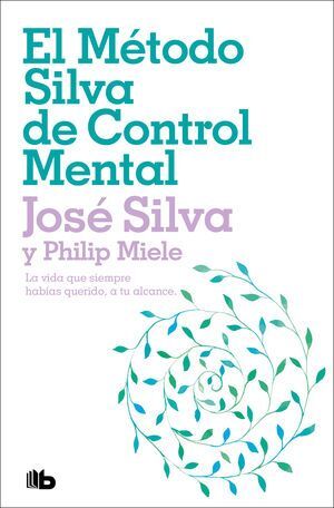 EL MÉTODO SILVA DE CONTROL MENTAL - SILVA, JOSE / MIELE, PHILIP - VS14840