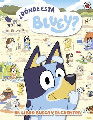 DONDE ESTA BLUEY? UN LIBRO BUSCA Y ENCUENTRA - BBC STUDIOS - VS13281