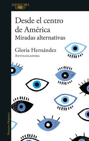 DESDE EL CENTRO DE AMERICA. MIRADAS ALTERNATIVAS - HERNANDEZ, GLORIA - VS13252