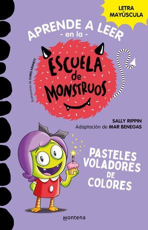 APRENDER A LEER EN LA ESCUELA DE MONSTRUOS. PASTELES VOLADORES DE COLORES #5 (LETRA MAYUSCULA) - RIPPIN, SALLY - VP003104