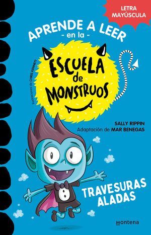 APRENDER A LEER EN LA ESCUELA DE MONSTRUOS. TRAVESURAS ALADAS #6 (LETRA MAYUSCULA) - RIPPIN, SALLY - VP003105