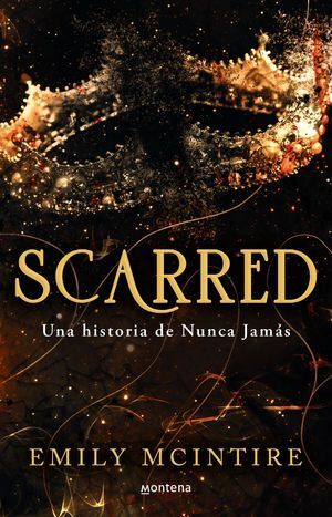 SCARRED. UNA HISTORIA DE NUNCA JAMÁS #2 - MCINTIRE, EMILY - VS13909