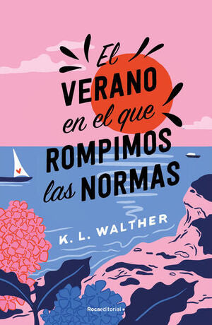 EL VERANO EN EL QUE ROMPIMOS LAS NORMAS - K.L. WALTHER - VS13560