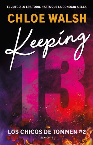 KEEPING 13 ( LOS CHICOS DE TOMMEN 2 ) - CHLOE WALSH - VS13782