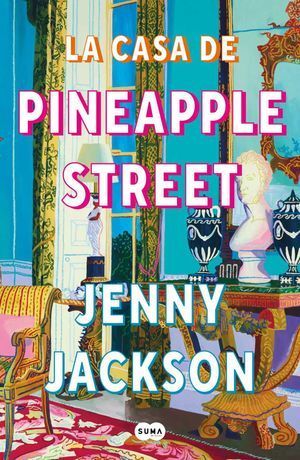 LA CASA DE PINEAPPLE STREET - JACKSON, JENNY - VS13574