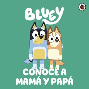 BLUEY. CONOCE A MAMA Y PAPA - BLUEY - VS13593