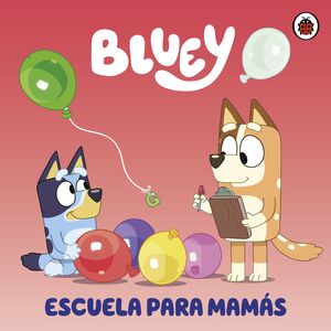 BLUEY. ESCUELA DE MAMÁS - BLUEY - VS13594