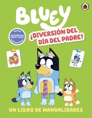 BLUEY. ¡DIVERSIÓN DEL DÍA DEL PADRE! - LADYBIRD BOOKS - VS13927