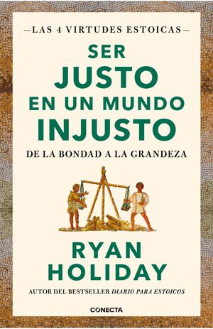 SER JUSTO EN UN MUNDO INJUSTO - RYAN HOLIDAY - VS14962