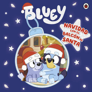 BLUEY. UN CUENTO - NAVIDAD CON EL BALCÓN DE SANTA - LADYBIRD BOOKS - VS15609