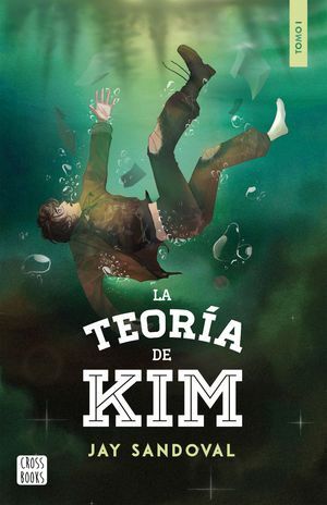 LA TEORIA DE KIM  -  TOMO 1 -   SANDOVAL, JAY - FL00046