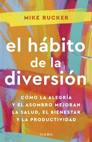 EL HABITO DE LA DIVERSION - RUCKER, MIKE - 139090