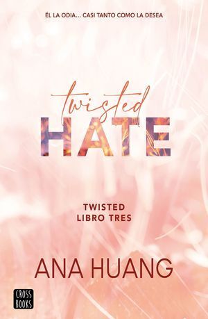 TWISTED 3: TWISTED HATE (ESPAÑOL) - HUANG, ANA - VS13295