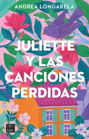 JULIETTE Y LAS CANCIONES PERDIDAS - LONGARELA, ANDREA - VS13600