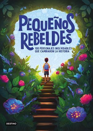 PEQUEÑOS REBELDES. 100 PERSONAJES INOLVIDABLES QUE CAMBIARON LA HISTORIA - ESTUDIO PE S.A.C - VS13602