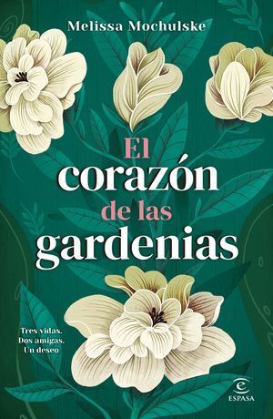 EL CORAZON DE LAS GARDENIAS - MOCHULSKE, MELISSA - VS13606