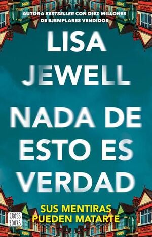 NADA DE ESTO ES VERDAD - LISA JEWELL - .