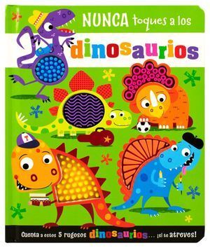 NUNCA TOQUES A LOS DINOSAURIOS - GREENING, ROSIE - VS13621