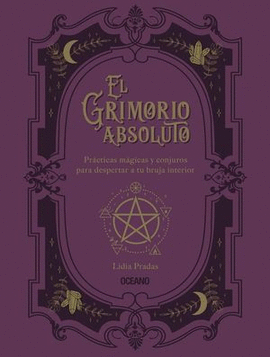 EL GRIMORIO ABSOLUTO - LIDIA PRADAS