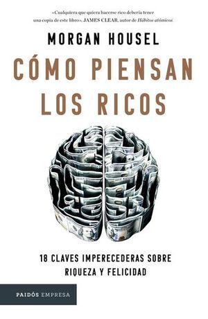 CÓMO PIENSAN LOS RICOS - HOUSEL, MORGAN